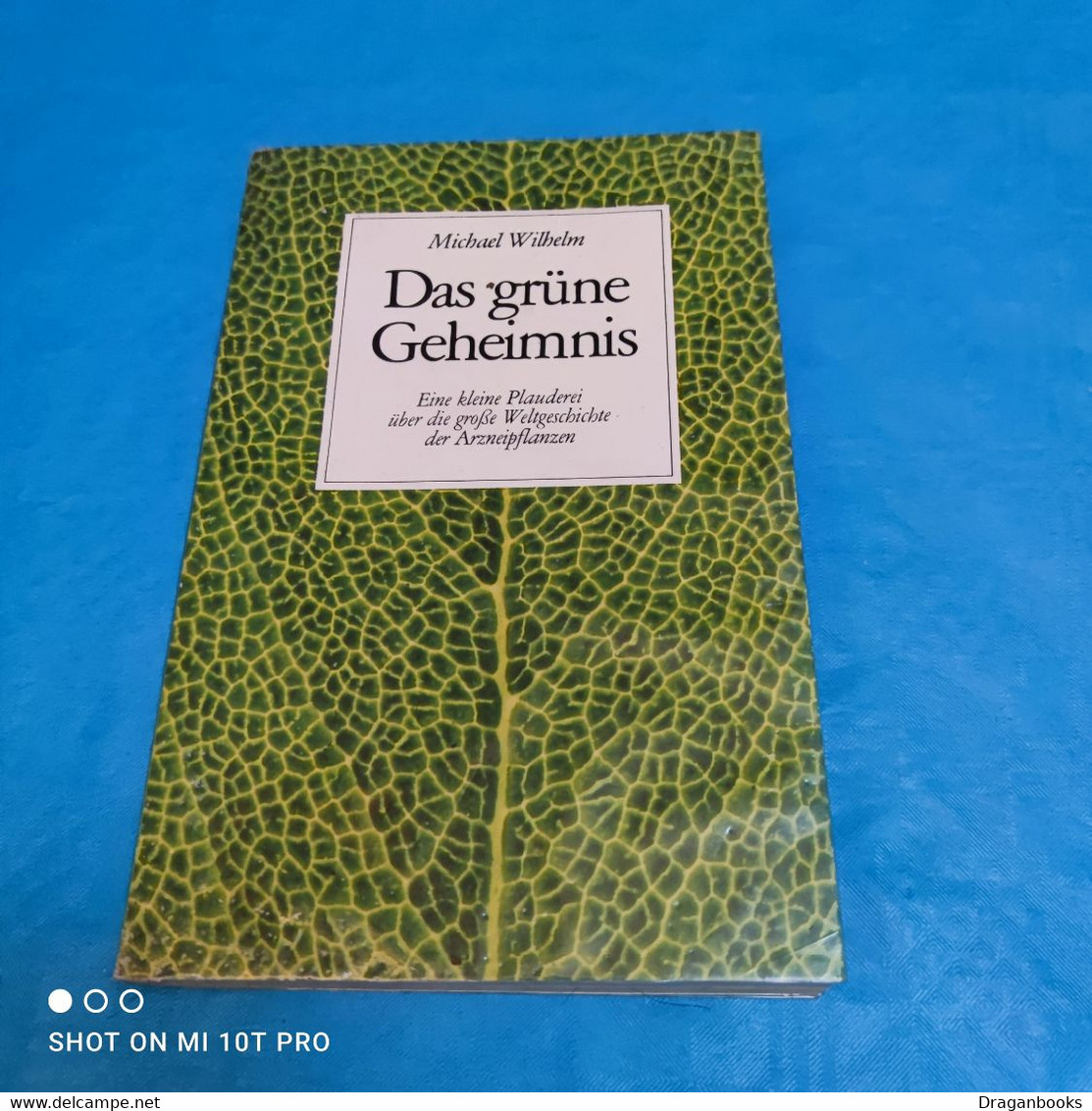 Michael Wilhelm - Das Grüne Geheimnis - Botanik