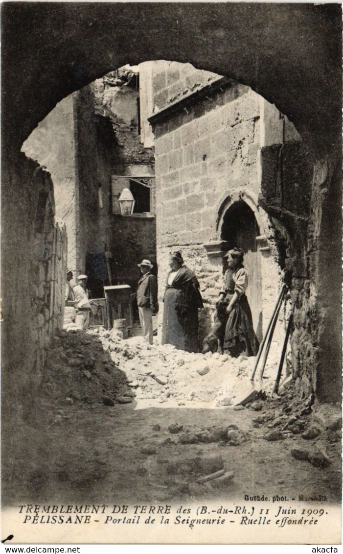 CPA PELISSANNE Tremblement De Terre - 1909 - Portail De La Seigneure (1290275) - Pelissanne