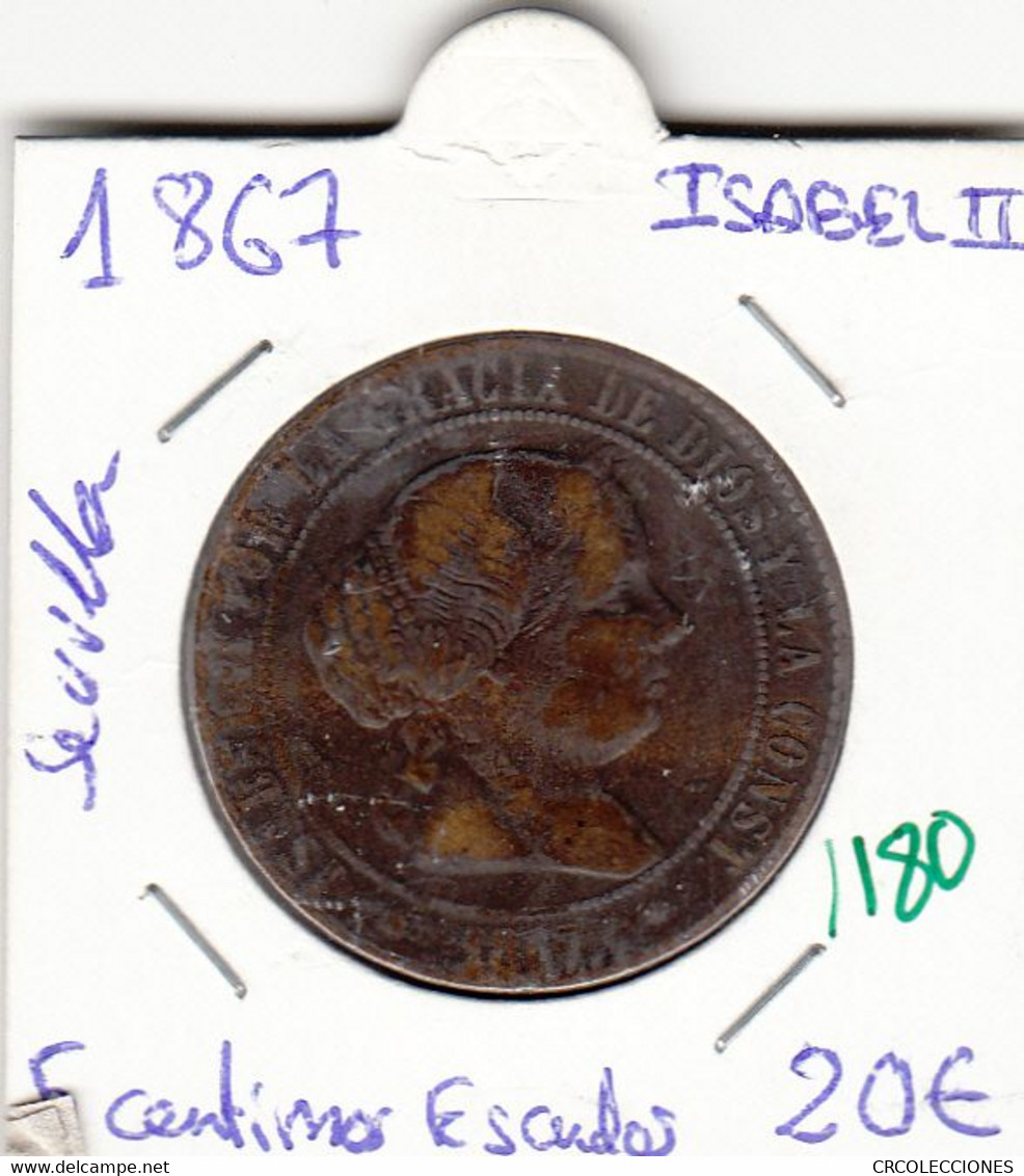 CRE1180 MONEDA ESPAÑA ISABEL II 5 CENT  ESCUDOS 1867 SEVILLA MBC - Monedas Provinciales