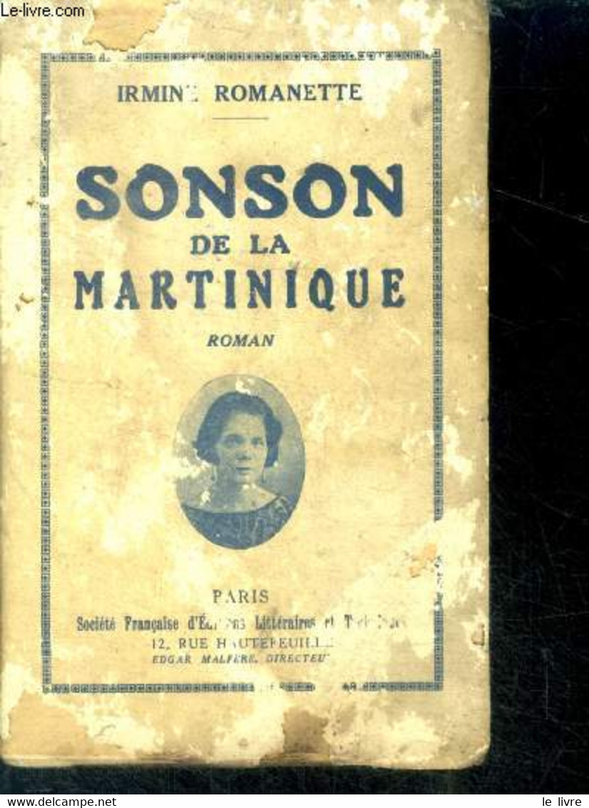 Sonson De La Martinique , Roman - Avec Envoi De L'auteur - ROMANETTE IRMINE - 1932 - Livres Dédicacés