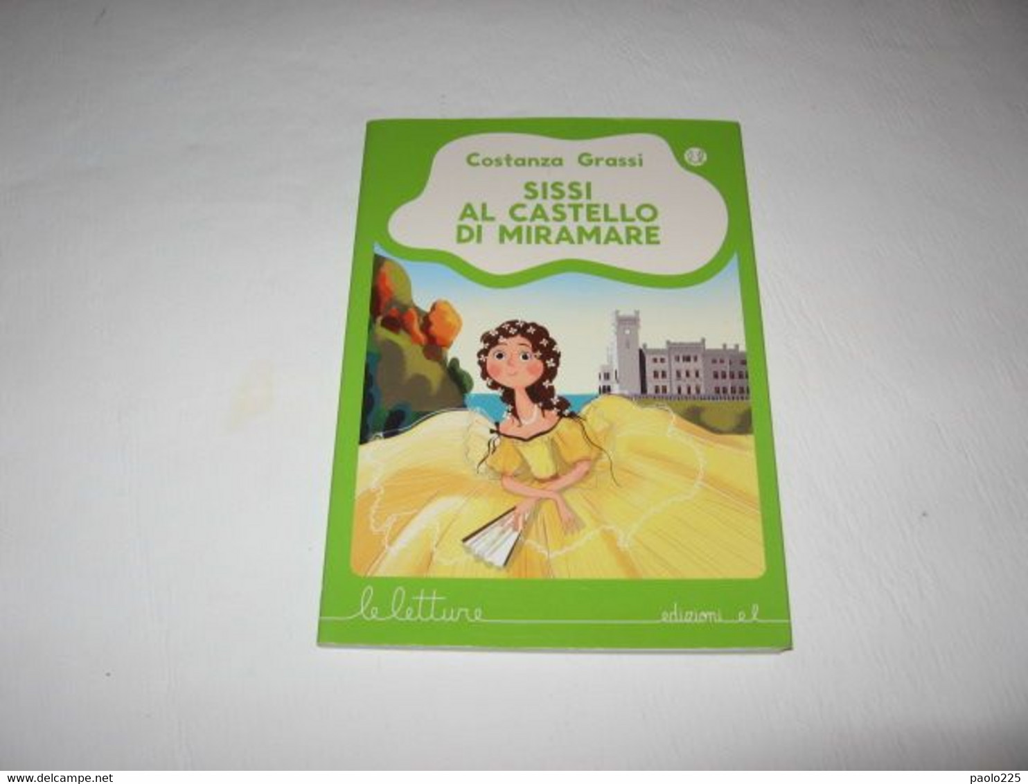 SISSI AL CASTELLO DI MIRAMARE - COSTANZA GRASSI - EDIZIONI LE LETTURE - Enfants