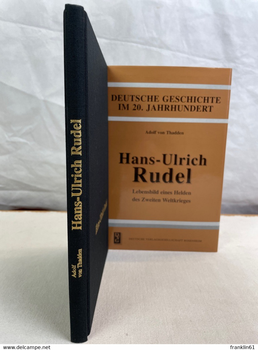 Hans-Ulrich Rudel : Lebensbild Eines Helden Des Zweiten Weltkrieges. - Biographien & Memoiren