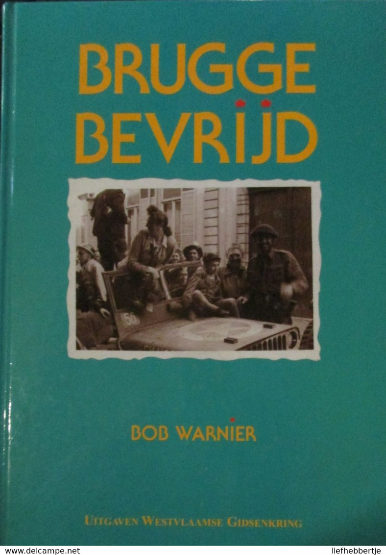 Brugge Bevrijd  -   Door Bob Warnier - Weltkrieg 1939-45