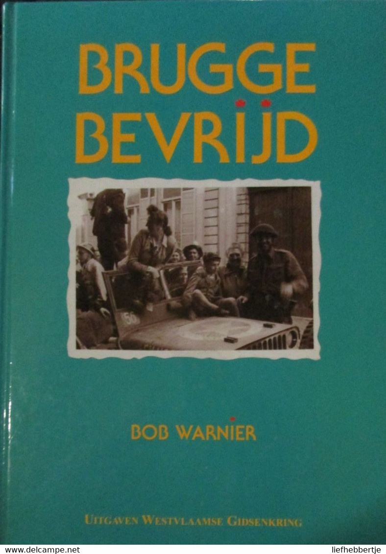 Brugge Bevrijd  -   Door Bob Warnier - Guerra 1939-45