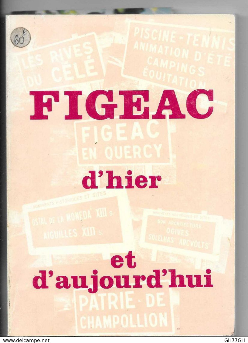 "Figeac D'hier Et D'aujourd'hui" Par Aimé Noël -Département Du LOT - Midi-Pyrénées