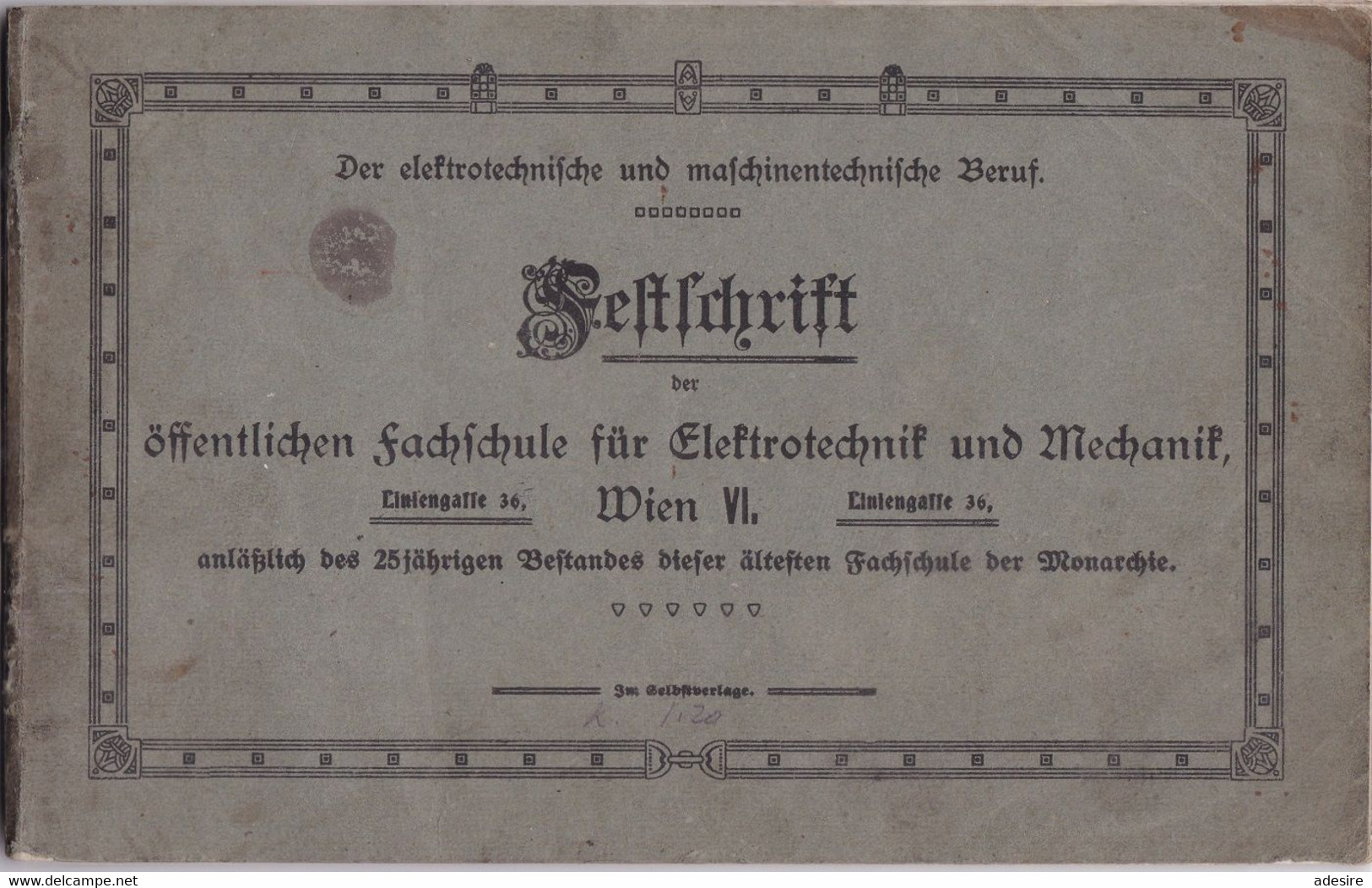 FESTSCHRIFT ELEKTROTECHNISCH UND MASCHINENTECHNISCHE BERUFE, FACHSCHULE WIEN VI - ÄLTESTE FACHSCHULE DER MONARCHIE ... - Rare