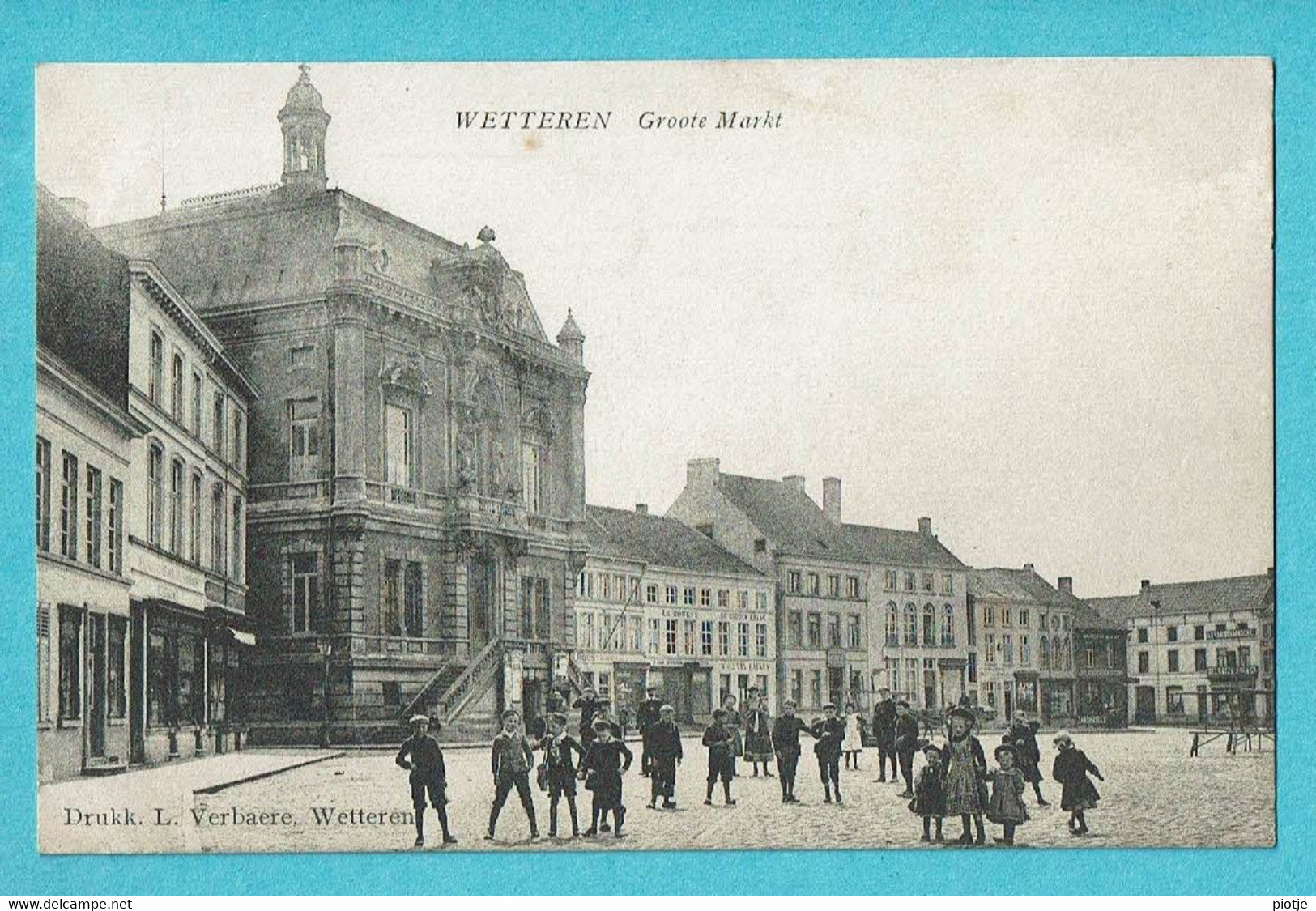 * Wetteren (Oost Vlaanderen) * (Drukk. L. Verbaere) Grote Markt, Grand'Place, Enfants, Animée, Hotel De Ville, TOP - Wetteren