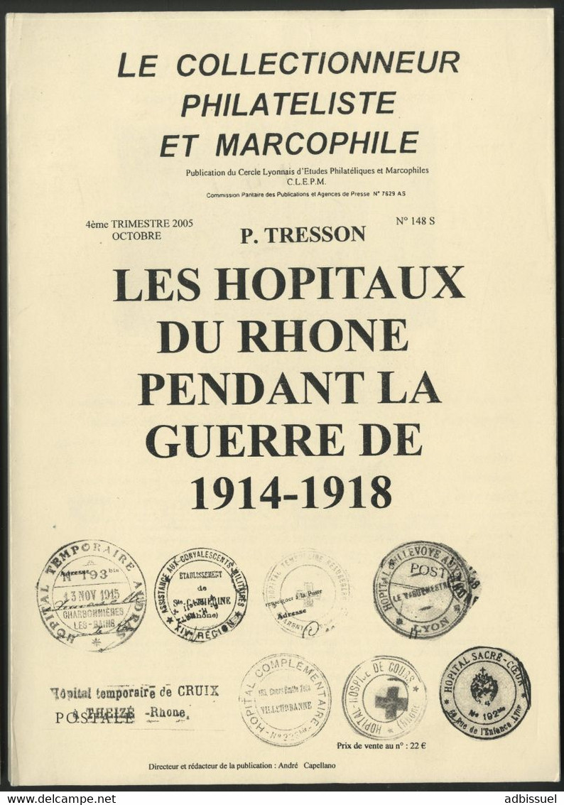 LES HOPITAUX DU RHONE PENDANT LA GUERRE DE 1914 - 1918 Par P. TRESSON Le C. L. E. P. M. En 2005 Nombreuses Illustrations - Poste Militaire & Histoire Postale