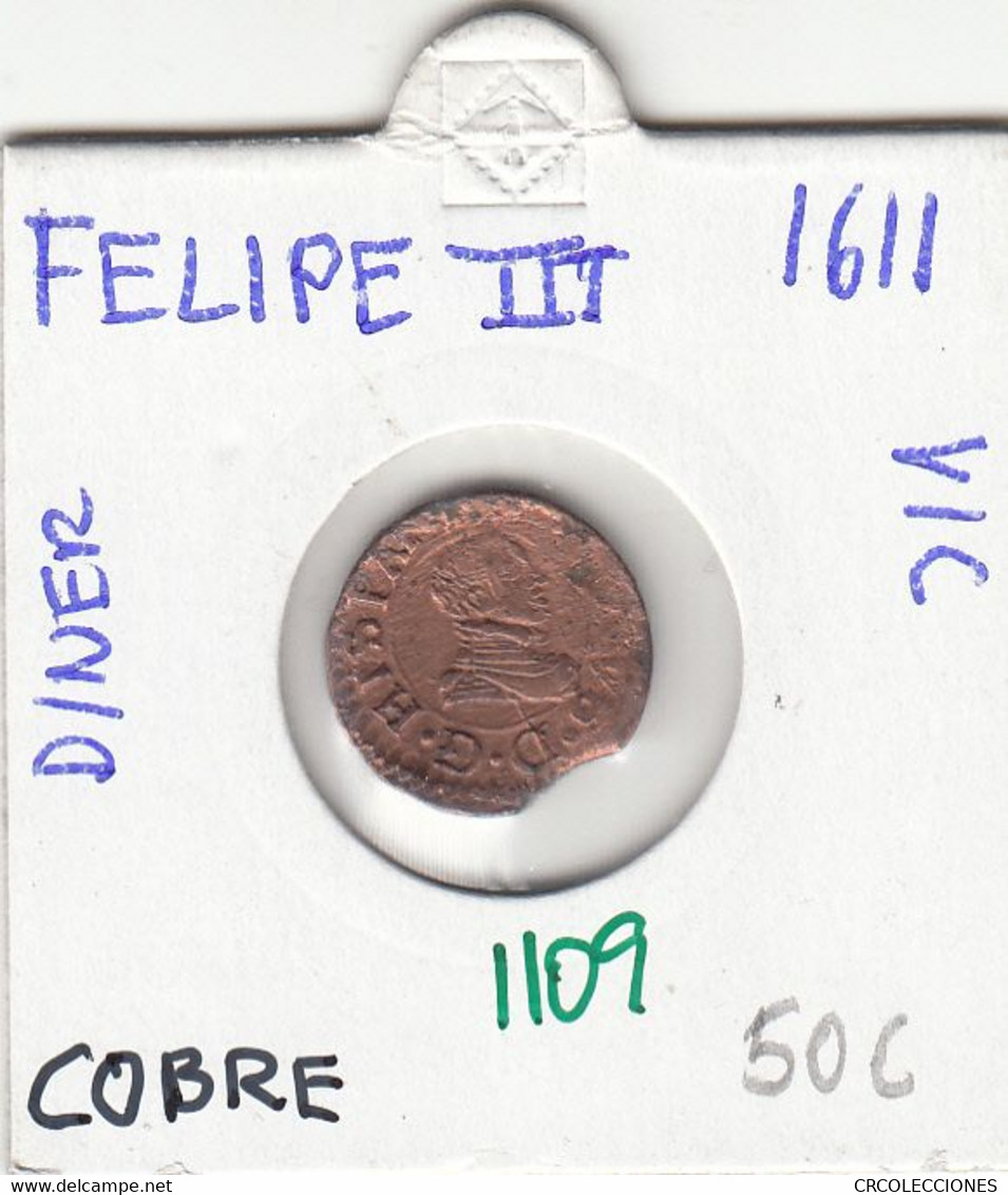 CRE1109 MONEDA ESPAÑA FELIPE III 1 DINER 1611 COBRE VIC - Monedas Provinciales