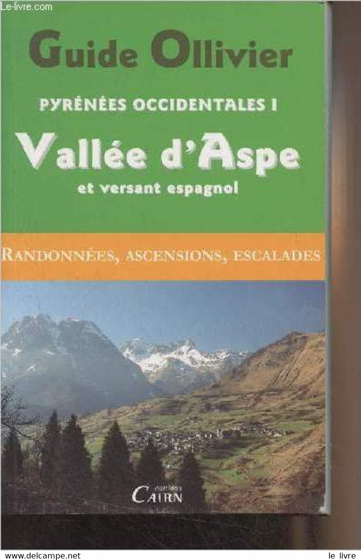 Pyrénées Occidentales I - Vallée D'Aspe Et Versant Espagnol (274 Itinéraires, 103 Cartes Schématiques, Dessins, Croquis - Midi-Pyrénées