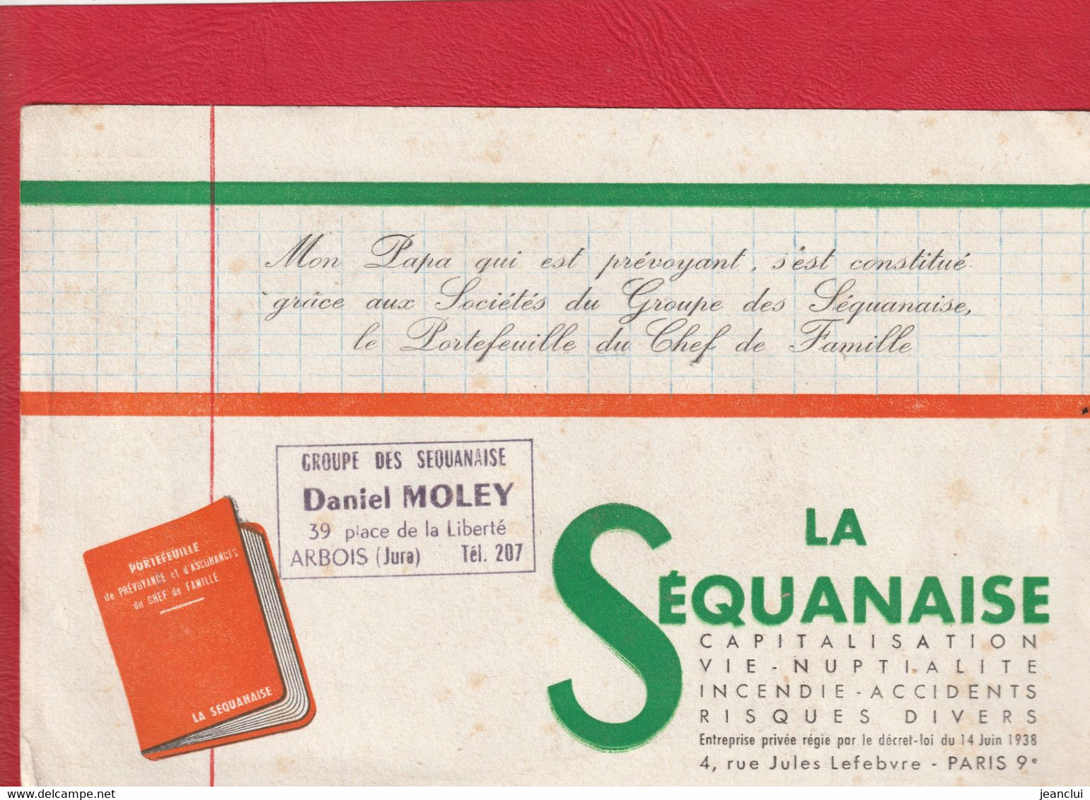 BUVARD -  "  LA SEQUANAISE  "  + TAMPON " Groupe Des SEQUANAISE  Daniel MOLEY ARBOIS  Tel. 207 "   .  NON UTILISE - Bank & Insurance