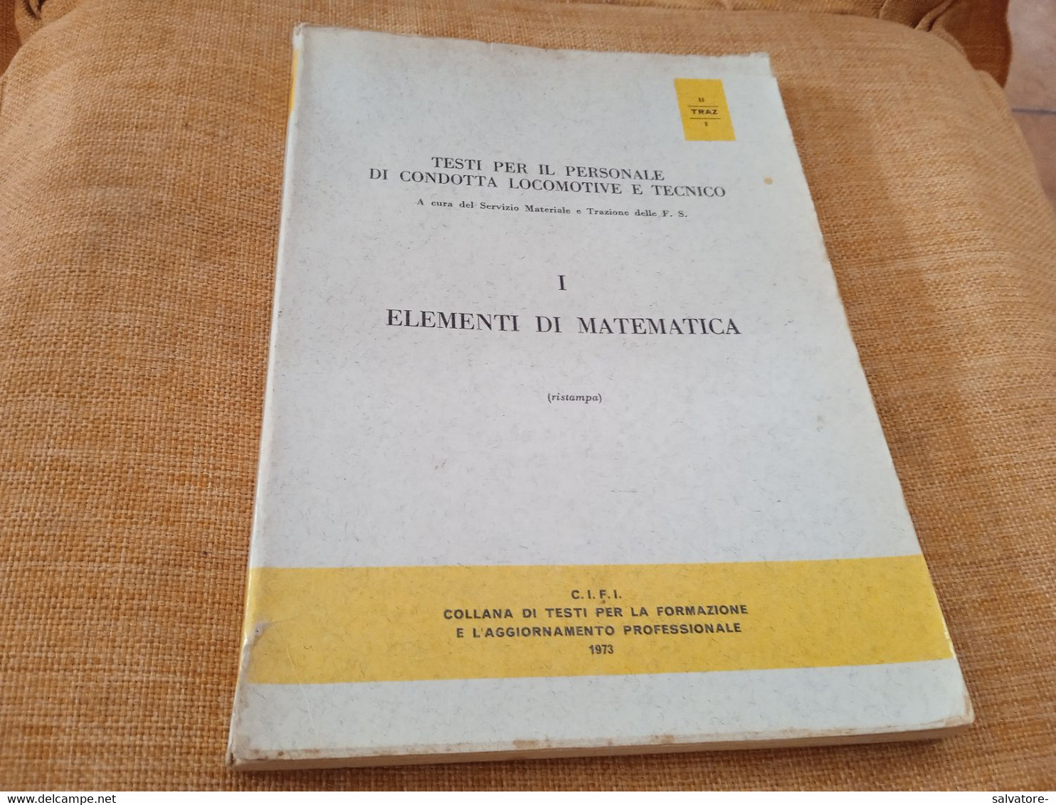 F.S. ELEMENTI DI MATEMATICA TEST CONDOTTA LOCOMOTIVE E TECNICO 1973 - Wiskunde En Natuurkunde