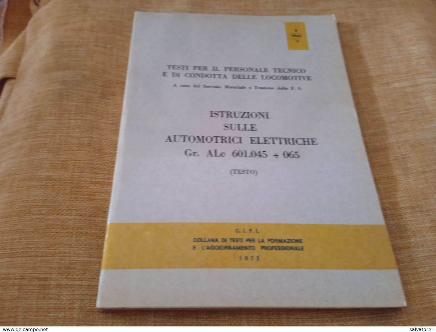 F.S. ISTRUZIONI SULLE AUTOMOTRICI E LETTRICHE Gr ALe 601.045 % 065 - Mathematik Und Physik