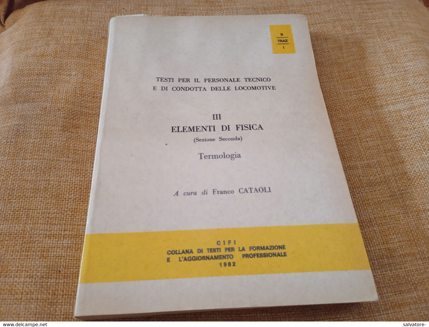 F.S. ELEMENTI DI FISICA TERMOLOGIA 1982 - Mathématiques Et Physique