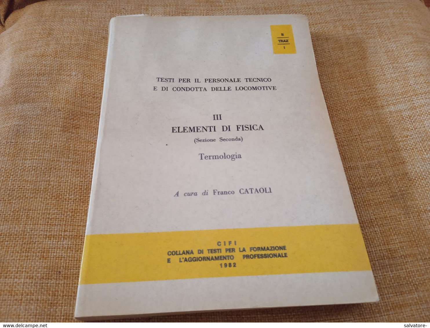 F.S. ELEMENTI DI FISICA TERMOLOGIA 1982 - Matematica E Fisica