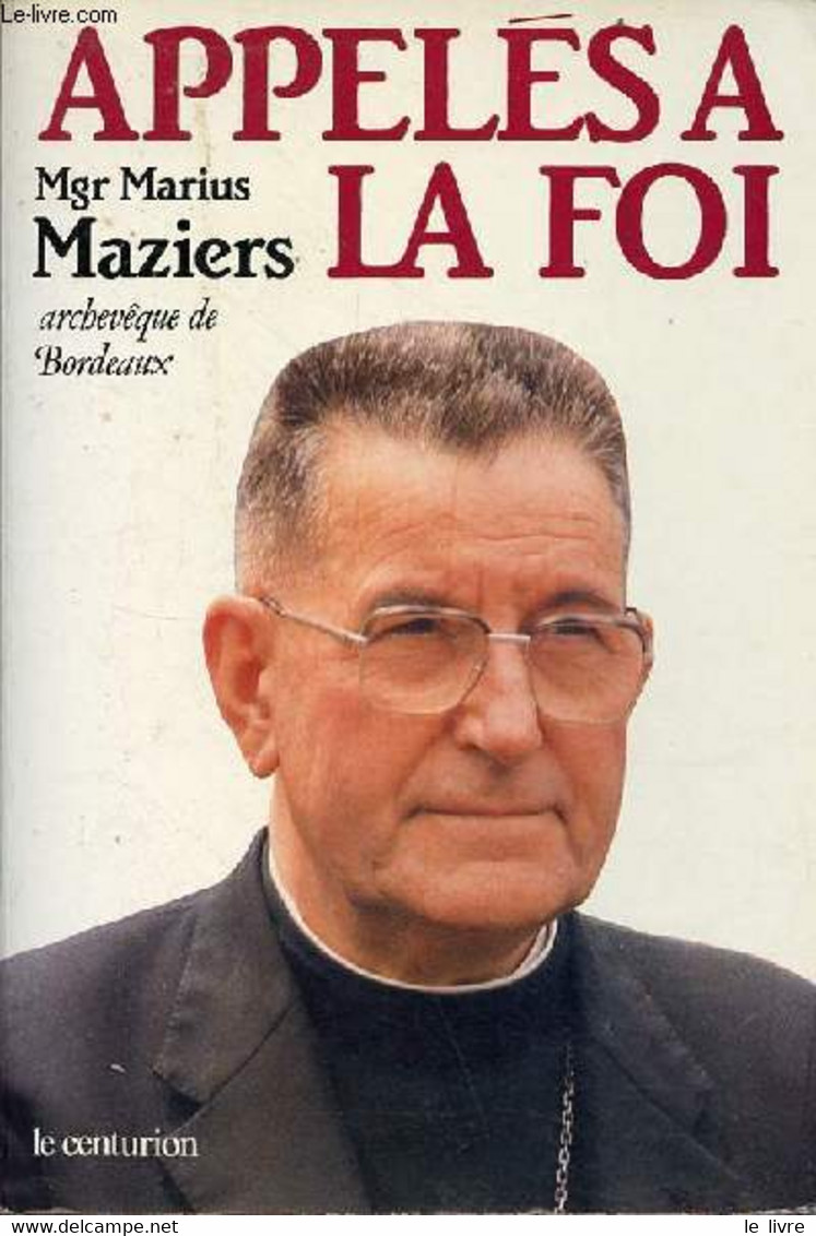 Appelés à La Foi - Homélies, Lettres Pastorales, Conférences, Articles 1965-1986 - Envoi De L'auteur. - Mgr Maziers Mari - Livres Dédicacés