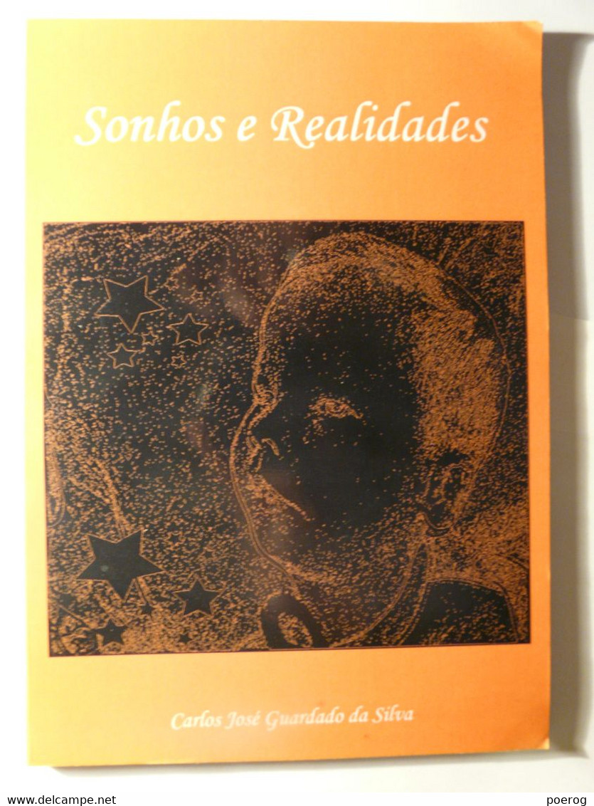 SONHOS ET REALIDADES - CARLOS JOSE GUARDADO DA SILVA - LIVRE EN PORTUGAIS PORTUGAL - CARINA CASTRO - 500 Exemplares - Poésie