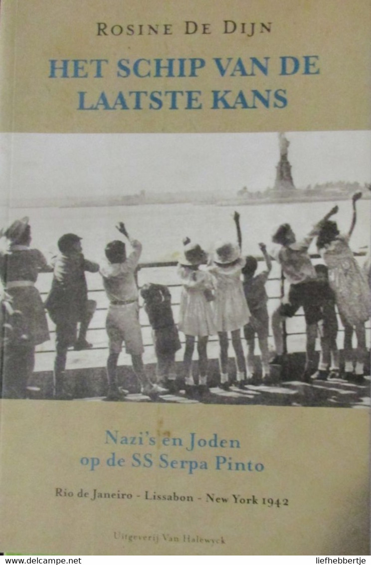 Het Schip Van De Laatste Kans - Nazi's En Joden Op De SS Serpa Pinto - Rio De Janeiro - Lissabon - New York 1942 - War 1939-45