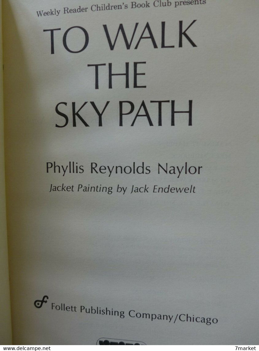 Phyllis Reynolds Naylor - To Walk The Sky Path / éd. Follet Publishing Company - 1973 - Fiction