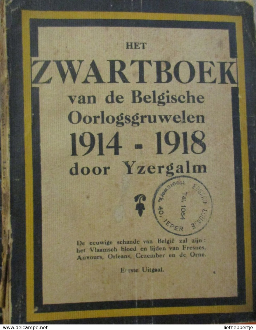 Het Zwartboek Van De Belgische Oorlogsgruwelen 1914-1918 Door Yzergalm (Ward Hermans) - Weltkrieg 1914-18