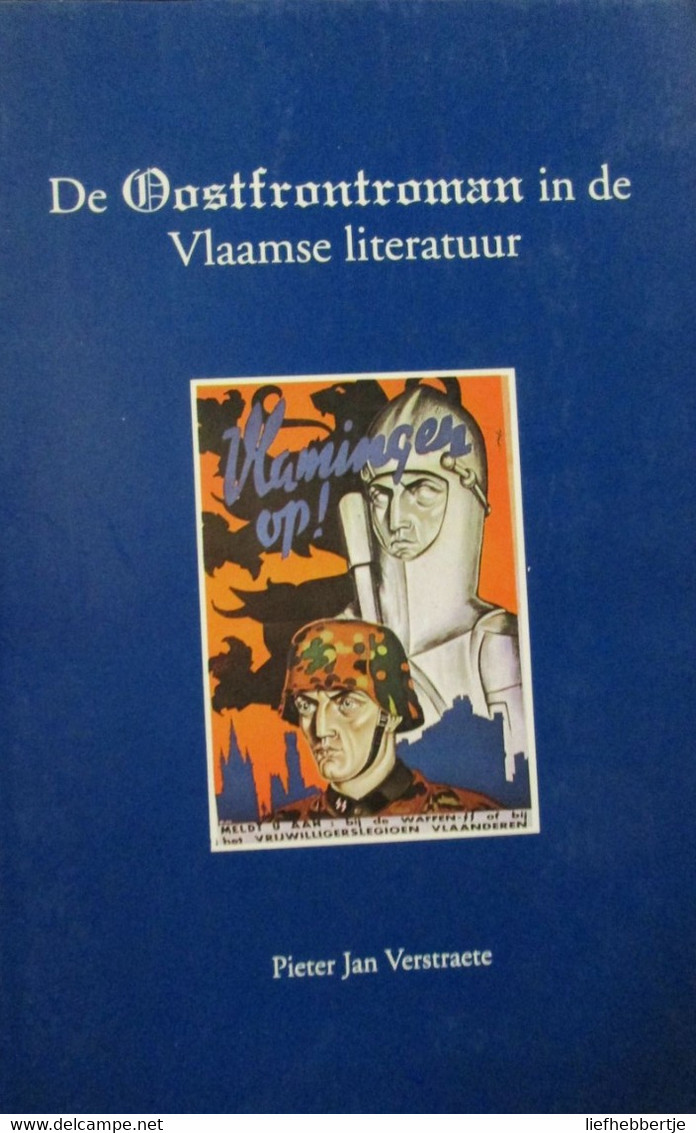 De Oostfrontroman In De Vlaamse Literatuur - Door Pieter Jan Verstraete - 1994 (Oostfront Oostfronters) - Weltkrieg 1939-45