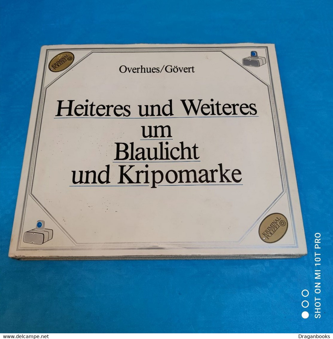 Overhues / Gövert - Heiteres Und Weiteres Um Blaulicht Und Kripomarke - Humor