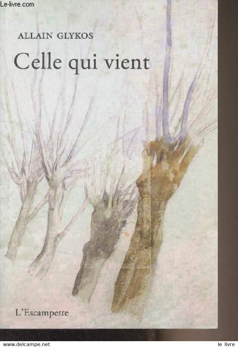 Celle Qui Vient - Glykos Allain - 2019 - Livres Dédicacés