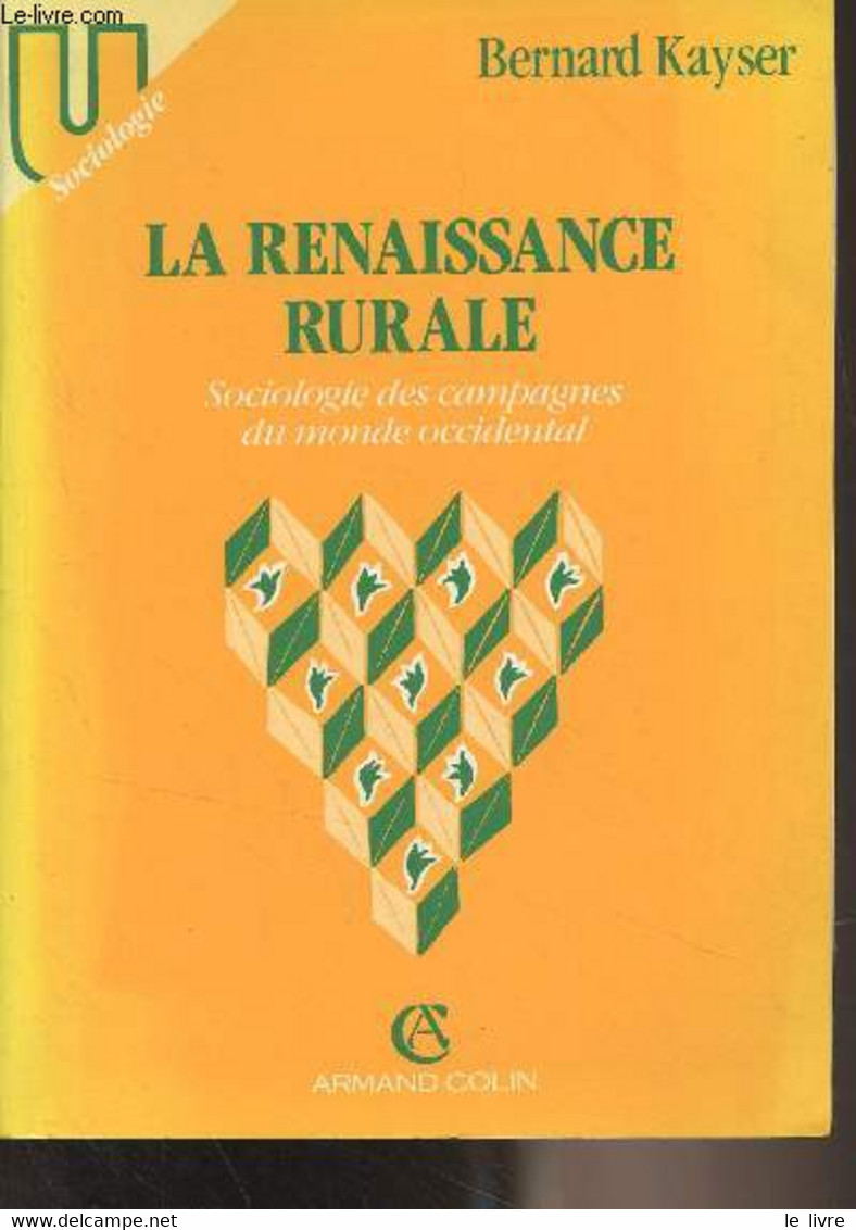 La Renaissance Rurale, Sociologie Des Campagnes Du Monde Occidental - "U Sociologie" - Kayser Bernard - 1990 - Livres Dédicacés