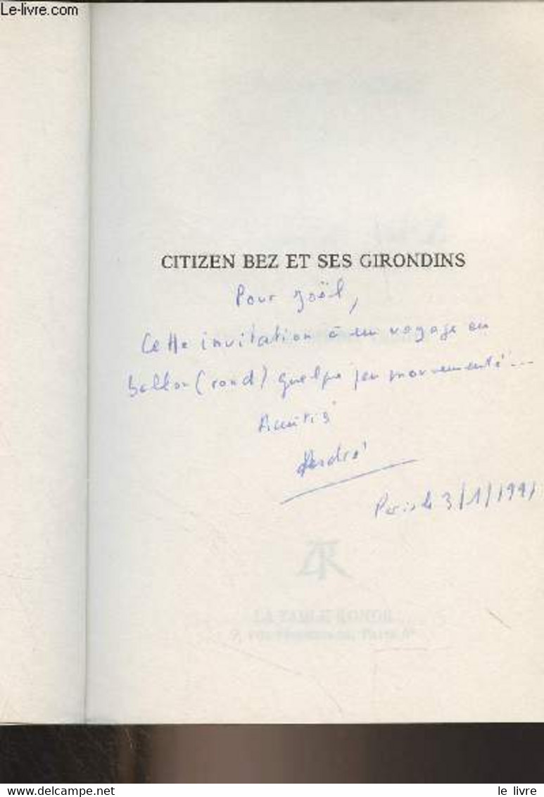 Citizen Bez Et Ses Girondins - Latournerie André - 1991 - Livres Dédicacés