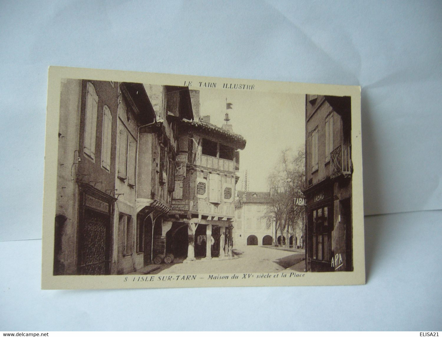 LE TARN ILLUSTRE LISLE SUR TARN 81 TARN MAISON DU XVe SIECLE ET LA PLACE CPA - Lisle Sur Tarn