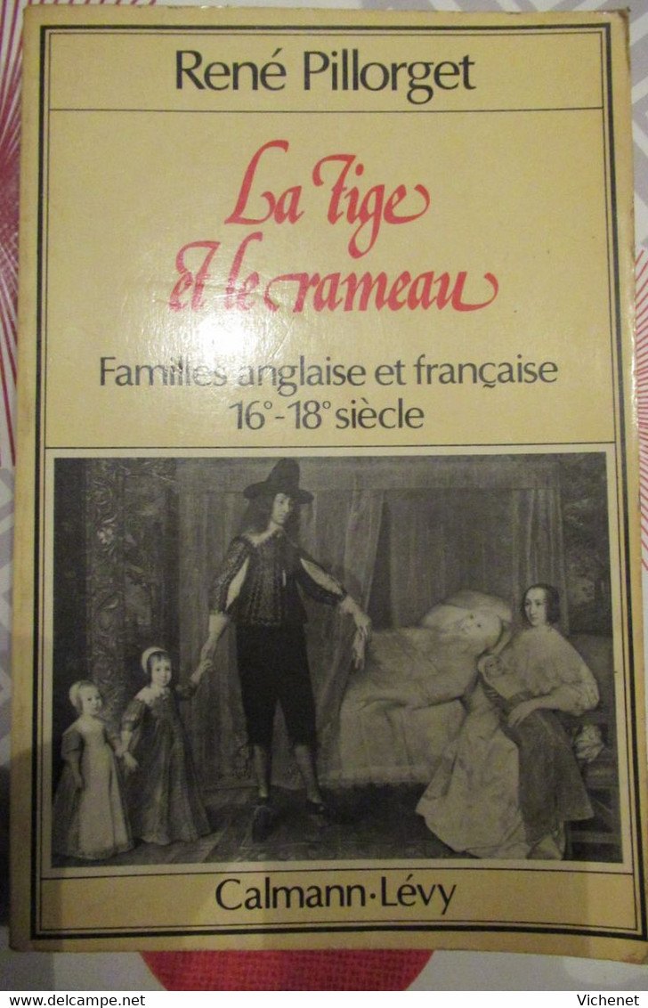 René Pillorget - La Tigeet Le Rameau - Famille Anglaise Et Française 16e -18e Siècle - Sociologia