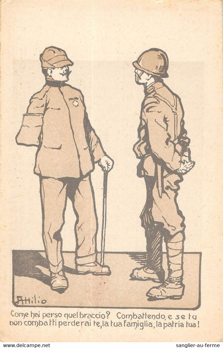 CPA GUERRE / ITALIE / ILLUSTRATEUR / SIGNE ATTILIO COME HAI PERSO QUEL BRACCIO - Weltkrieg 1914-18