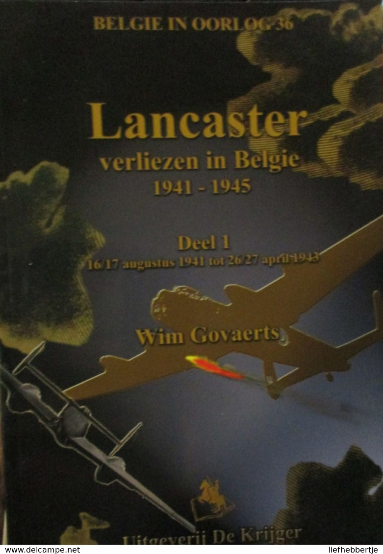 Lancaster Verliezen In België 1941-1943 - Door W. Govaerts - Is Deel 1 - Aviazione