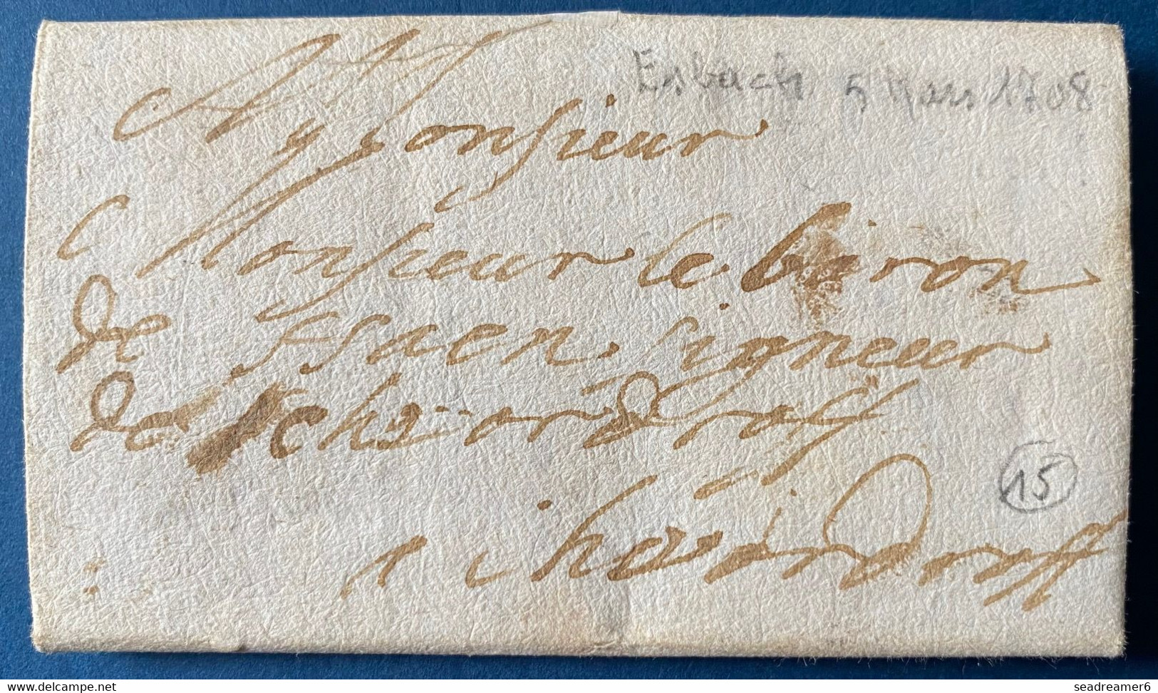 Lettre D'ESBACH De 1708 Du Baron Philippe Francois De Haen à Son Frère Baron Et Seigneur De Schwerdorff (Moselle) - ....-1700: Precursori