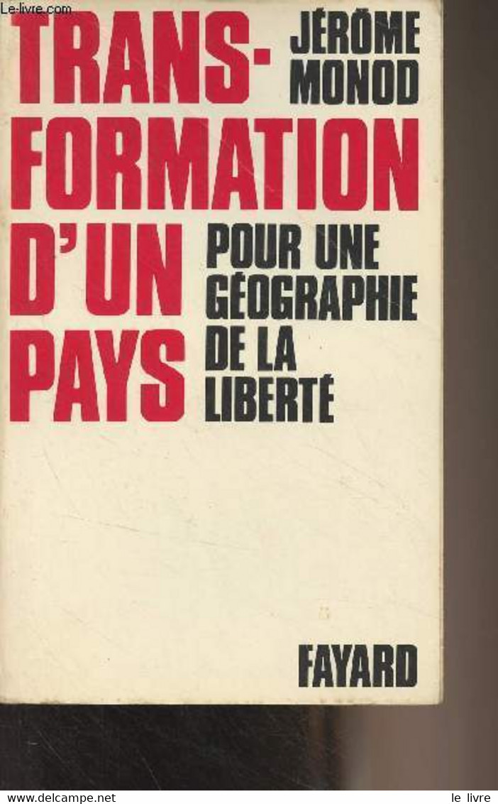 Transformation D'un Pays, Pour Une Géographie De La Liberté - Monod Jérome - 1974 - Livres Dédicacés