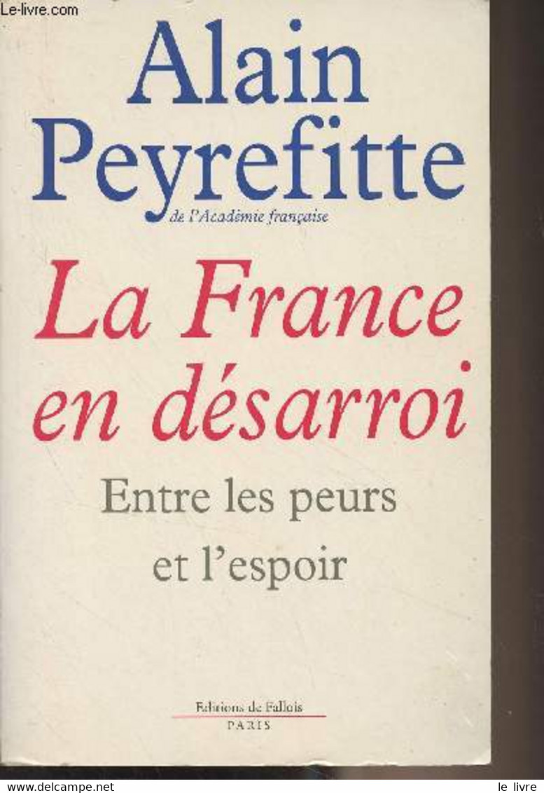 La France En Désarroi - Entre Les Peurs Et L'espoir - Peyrefitte Alain - 1992 - Livres Dédicacés