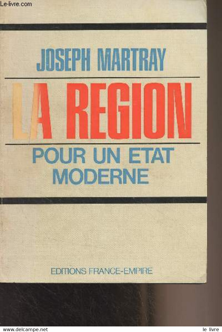 La Région Pour Un état Moderne - Martray Joseph - 1970 - Livres Dédicacés