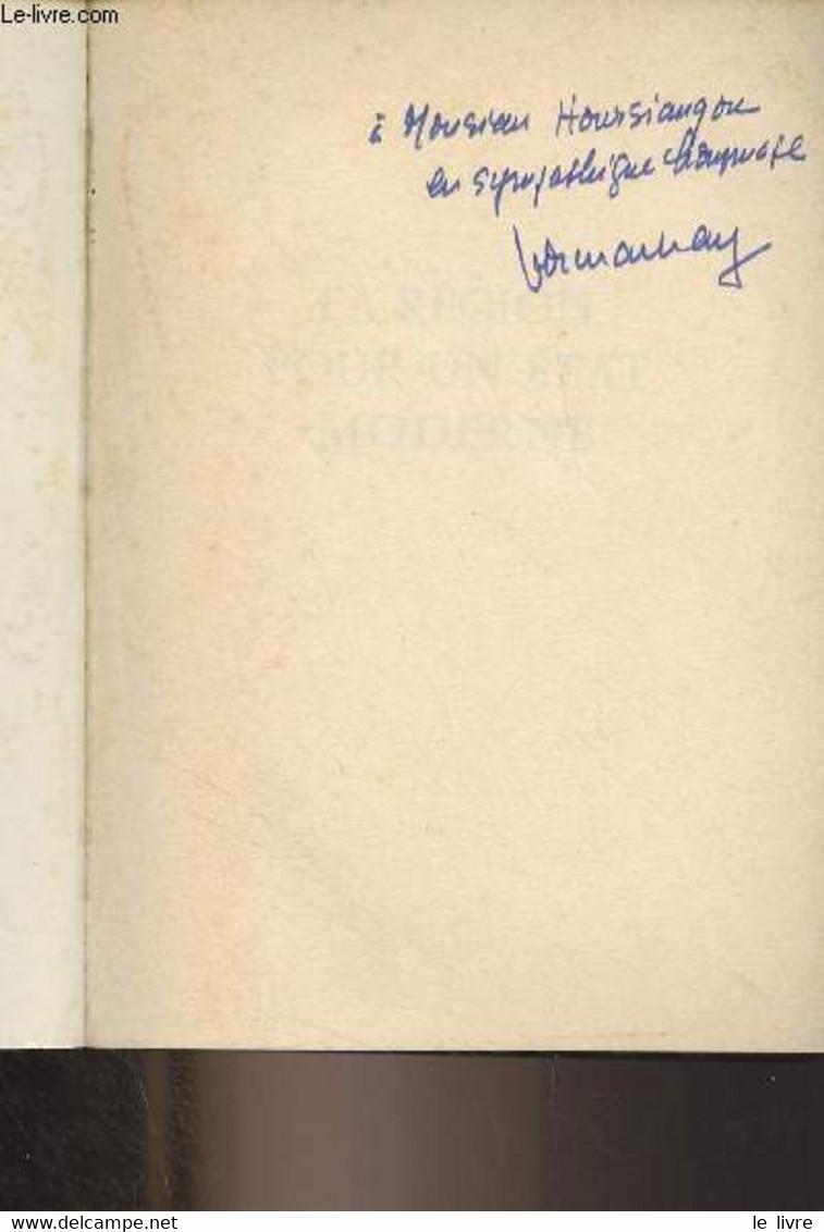 La Région Pour Un état Moderne - Martray Joseph - 1970 - Livres Dédicacés