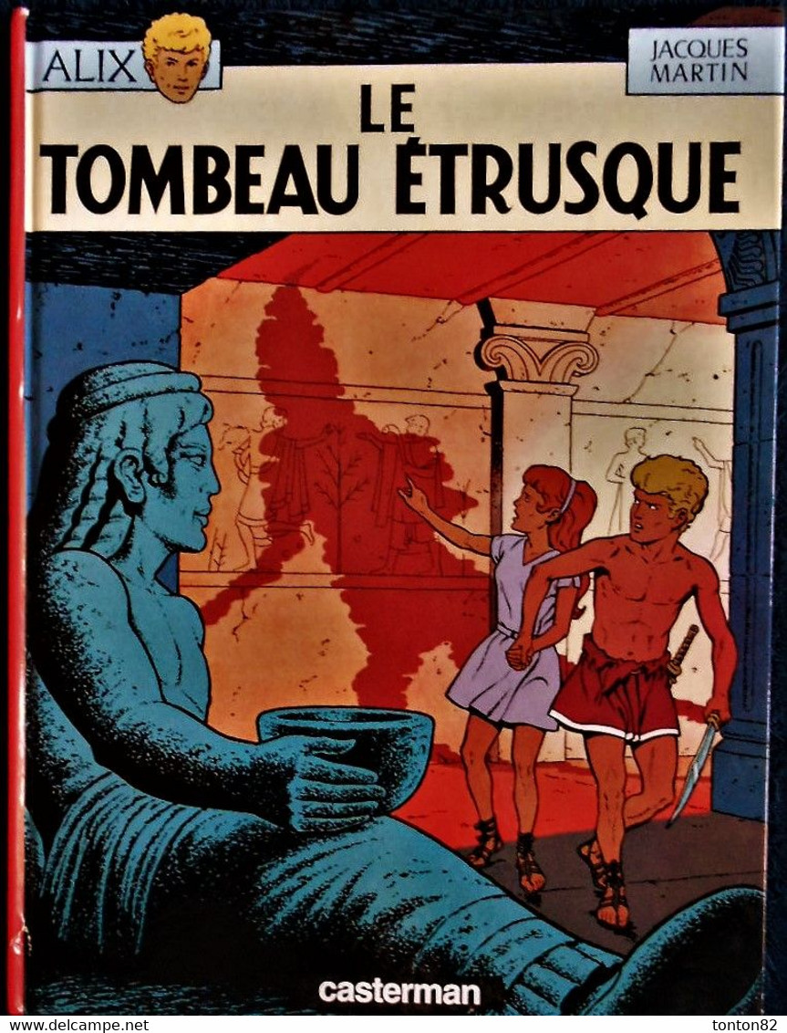 Jacques Martin - ALIX N° 8 - Le Tombeau Étrusque - Casterman - ( 1990 ) . - Alix