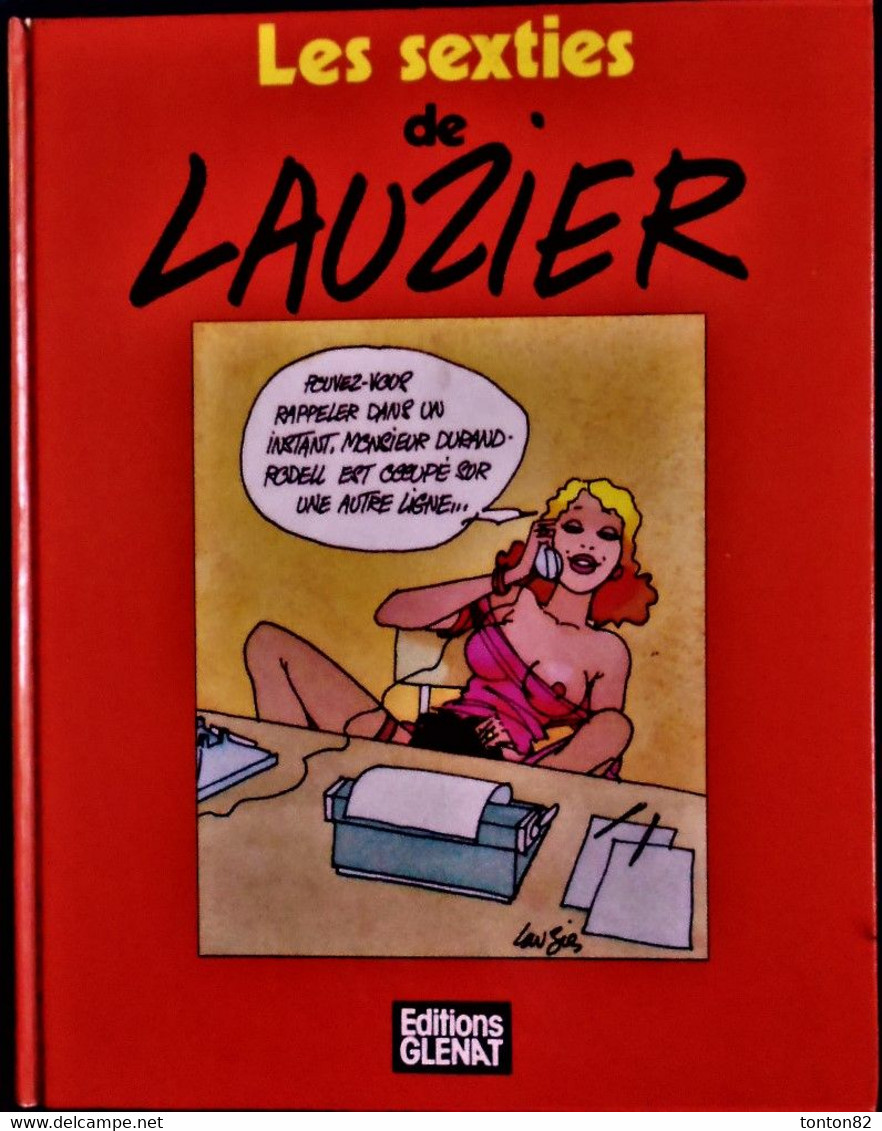 Lauzier - Les Sexties -  Éditions Glénat - ( E.O. 1980 ) . - Lauzier