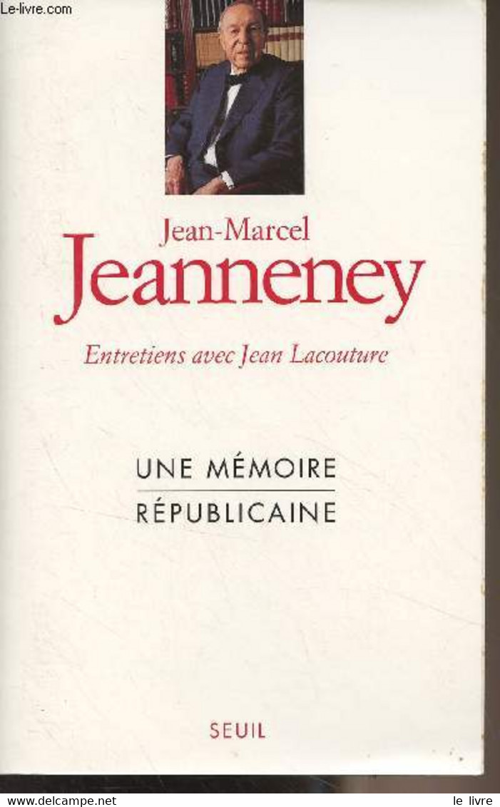 Une Mémoire Républicaine, Entretiens Avec Jean Lacouture - Jeanneney Jean-Marcel - 1997 - Livres Dédicacés