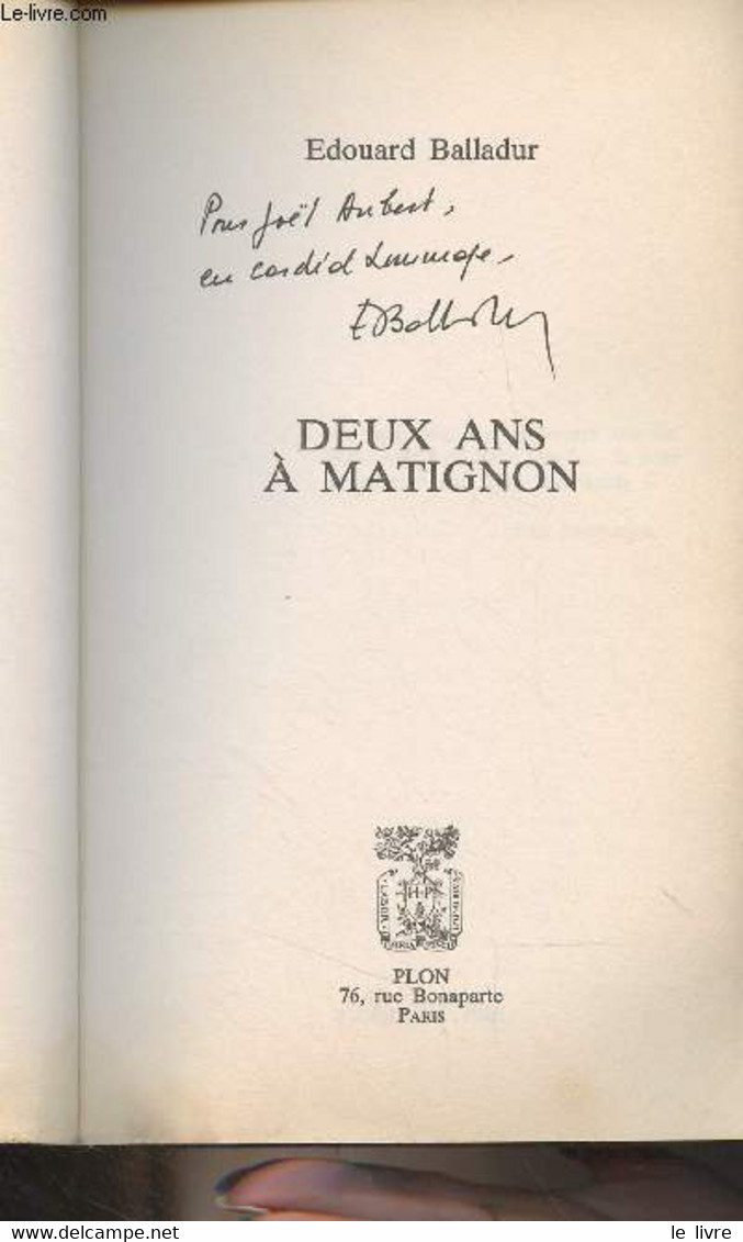 Deux Ans à Matignon - Balladur Edouard - 1995 - Livres Dédicacés