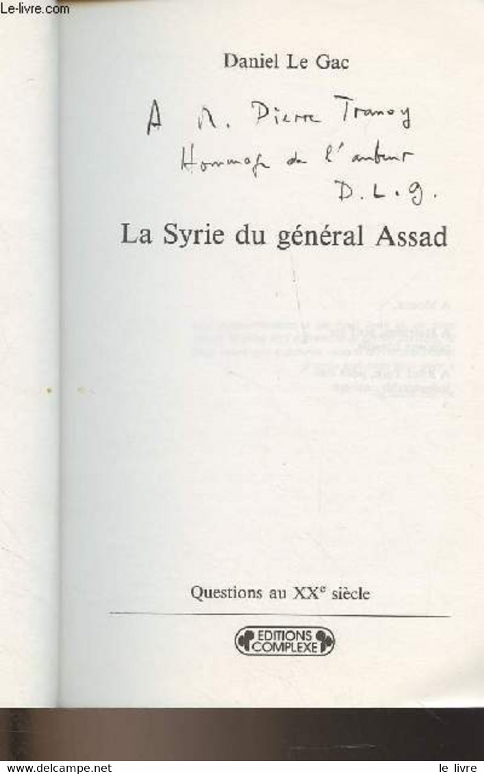 La Syrie Du Général Assad - "Questions Au XXe S" N°46 - Le Gac Daniel - 1991 - Livres Dédicacés
