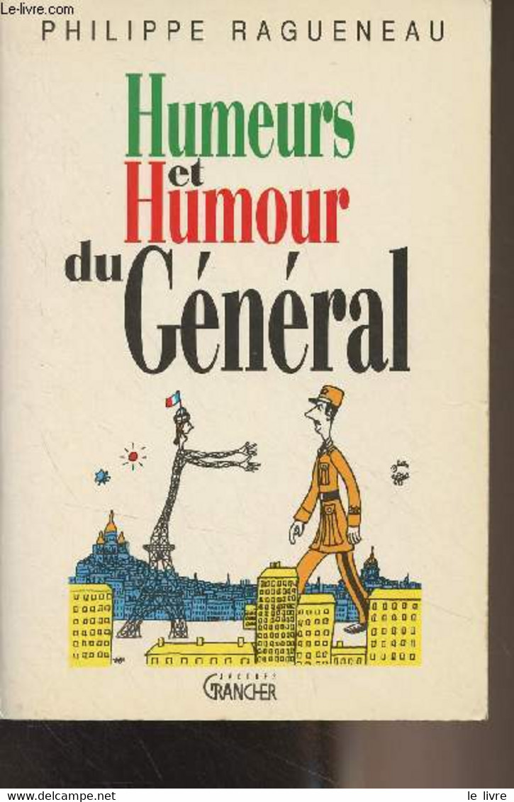 Humeurs Et Humour Du Général - Ragueneau Philippe - 1990 - Livres Dédicacés
