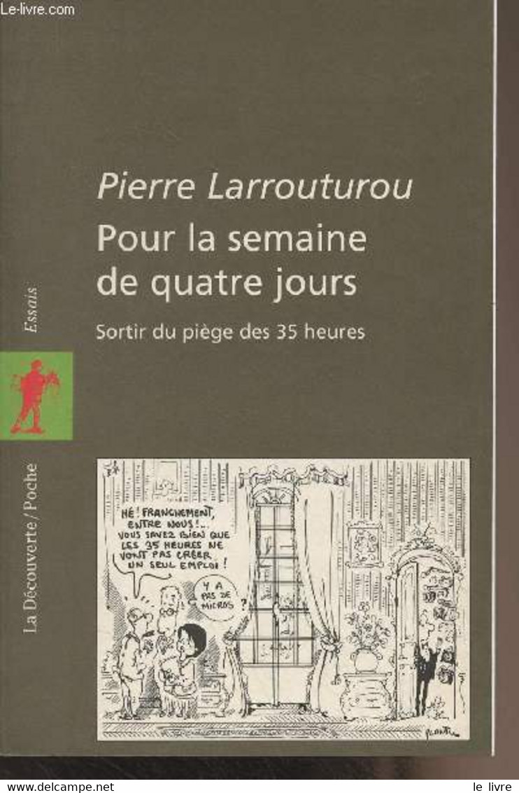 Pour La Semaine De Quatre Jours - Sortir Du Piège Des 35 Heures - "Poche" N°66 - Larrouturou Pierre - 1999 - Livres Dédicacés