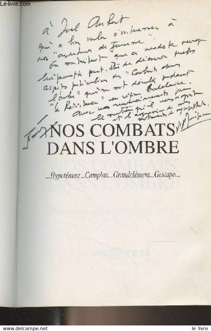 Nos Combats Dans L'ombre (Hypoténuse, Camplan, Grandclément, Gestapo) - Lapeyre-Mensignac Jean Et Collectif - 1994 - Libri Con Dedica