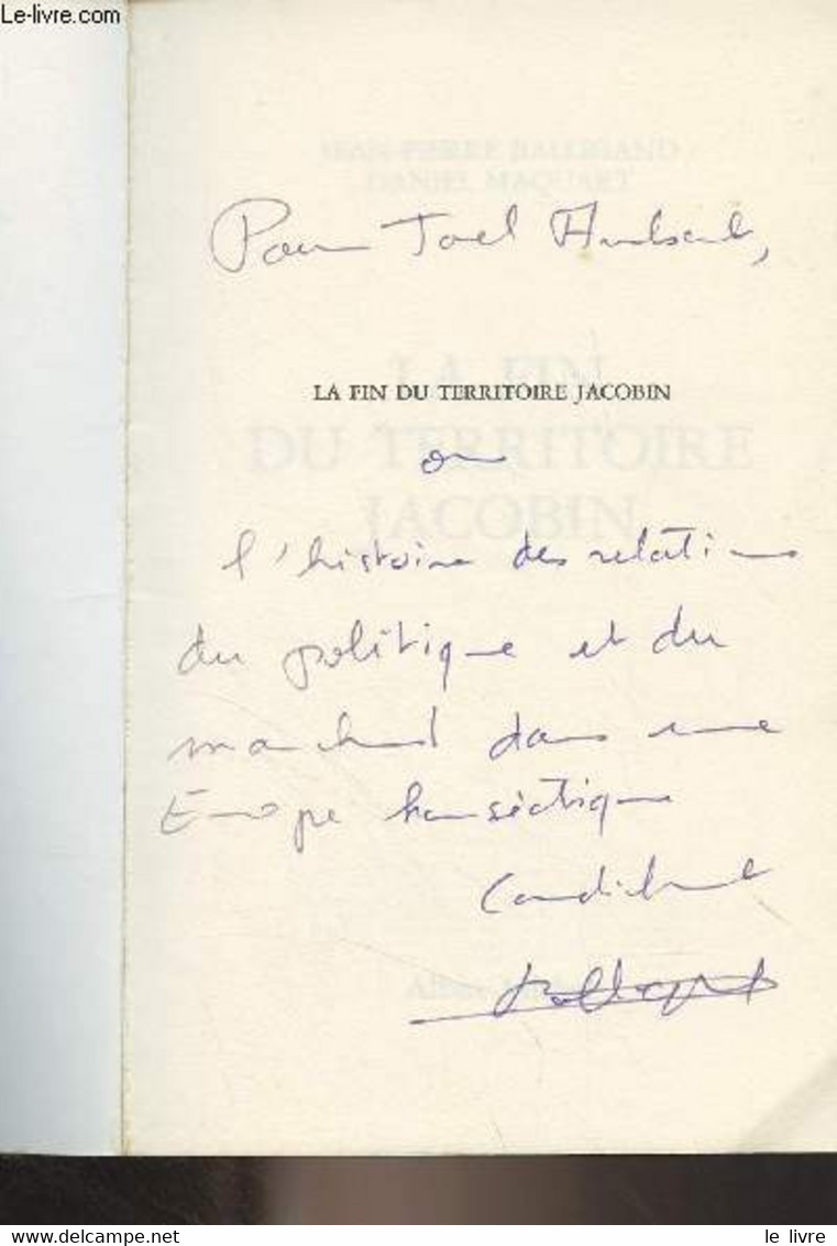 La Fin Du Territoire Jacobin - Balligand Jean-Pierre/Maquart Daniel - 1990 - Livres Dédicacés