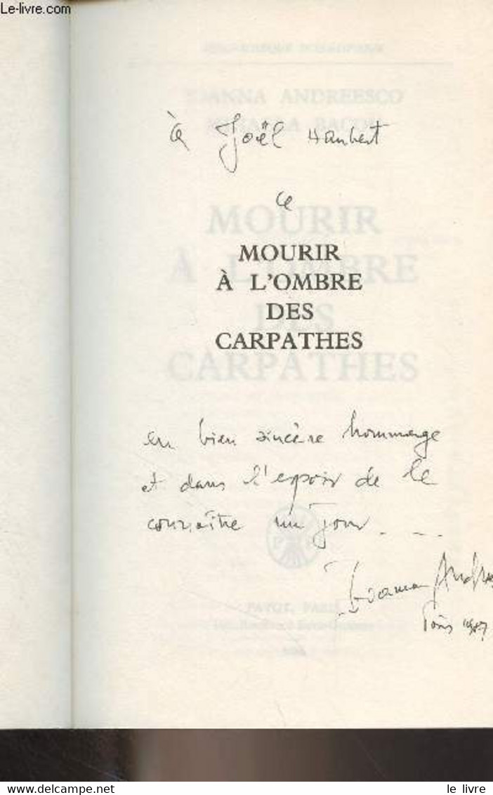 Mourir à L'ombre Des Carpathes - "Bibliothèque Scientifique" - Andreesco Ioanna/Bacou Mihaela - 1986 - Livres Dédicacés