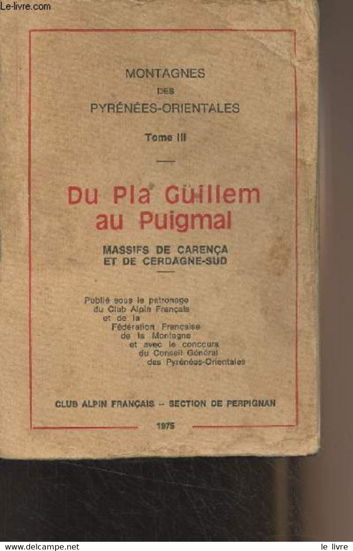 Montagnes Des Pyrénées-Orientales, Tome 3 : Du Pla Guillem Au Puigmal, Massifs De Carença Et De Cerdagne-Sud - Collectif - Midi-Pyrénées