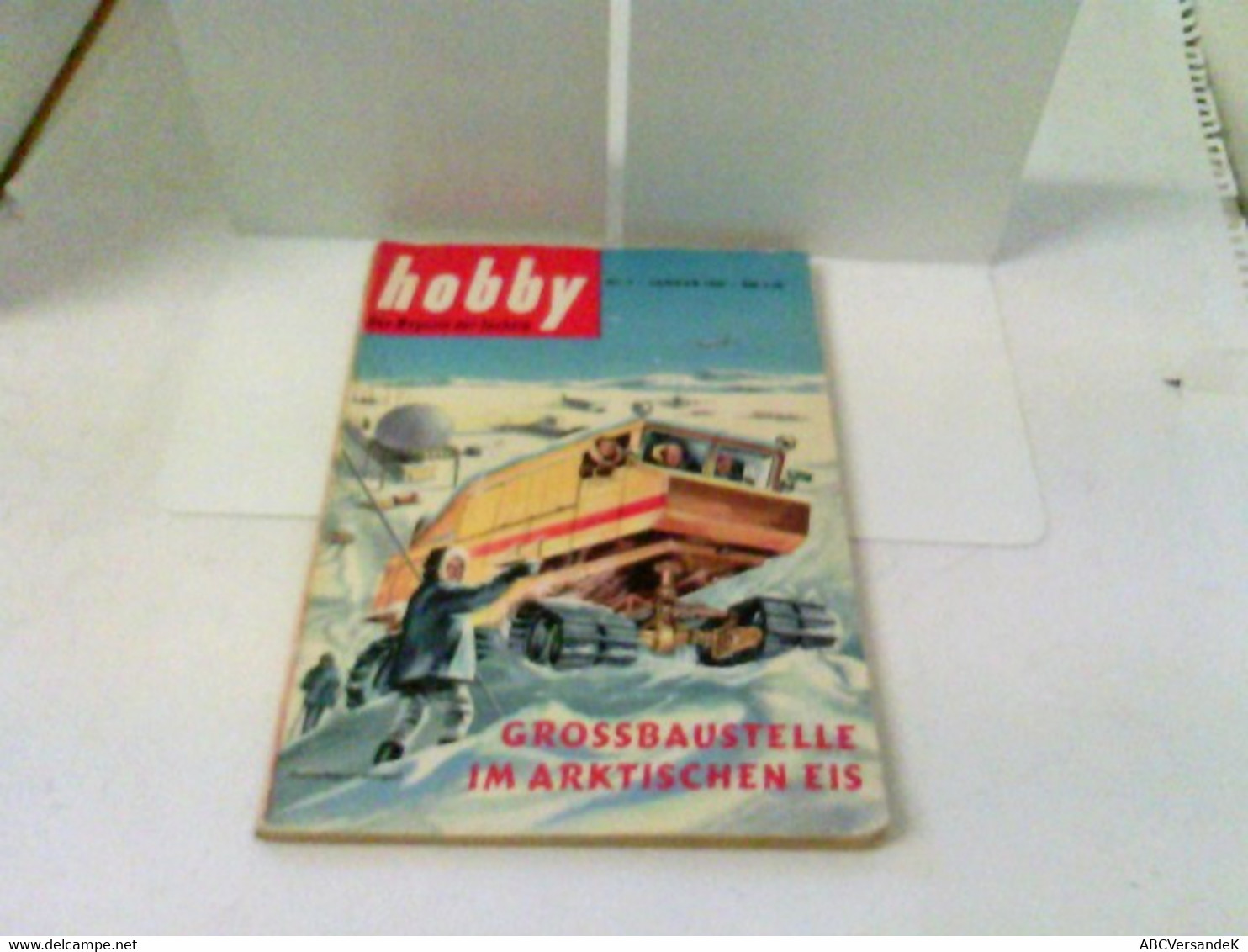 Hobby - Das Magazin Der Technik - Heft 1957/01 - Grossbaustelle Im Arktischen Eis U.v.m. - Techniek